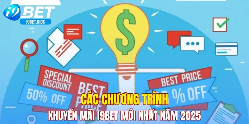 Các chương trình khuyến mãi I9BET mới nhất năm 2025