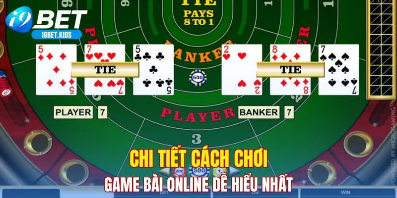 Chi tiết cách chơi game bài online dễ hiểu nhất