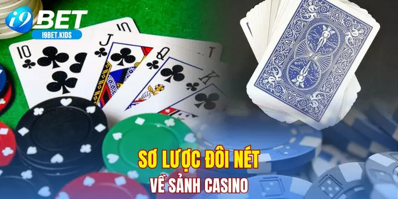 Sơ lược đôi nét về sảnh casino